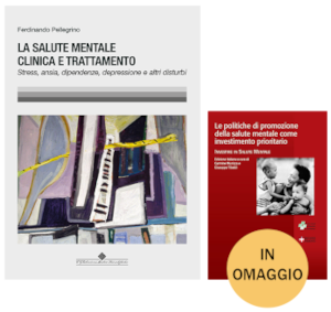 Copertina del libro "La salute mentale: clinica e trattamento" e del libro in omaggio "Le politiche di promozione della salute mentale come investimento prioritario"